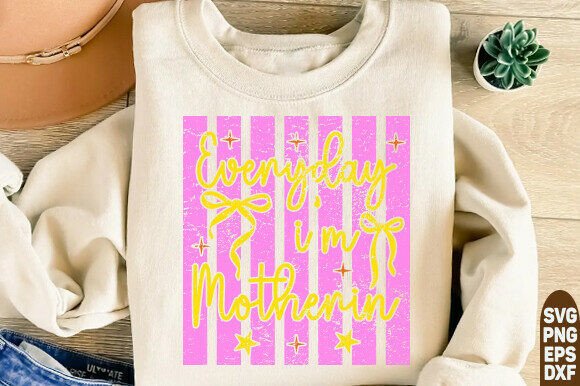 Everyday I’m Motherin’ T-Shirt Design Review