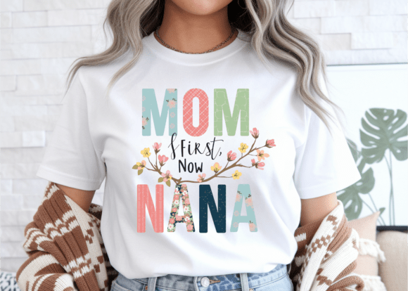 Mom First Now Nana: A Heartfelt Mother's Day SVG