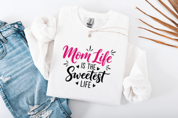 Mom Life is the Sweetest Life SVG: A Designer's Review