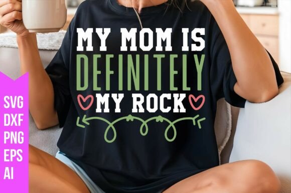 My Mom is Definitely My Rock Svg: A Heartfelt Embroidery Design