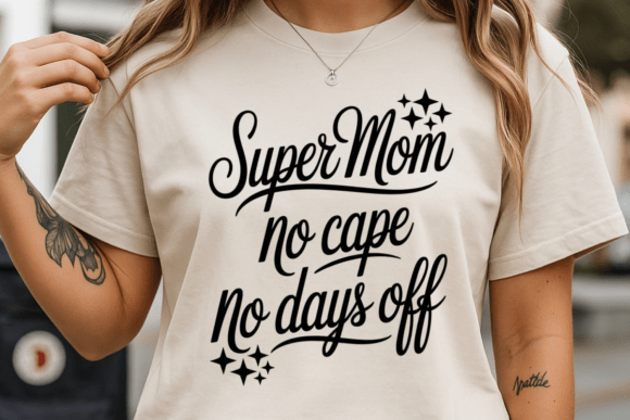 Super Mom No Cape No Days Off Design Review